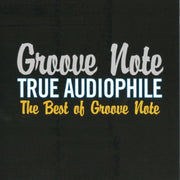 True Audiophile: The Best Of Groove Note, Volume 1