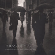 Mezzotints: Chamber Music by Stale Kleiberg