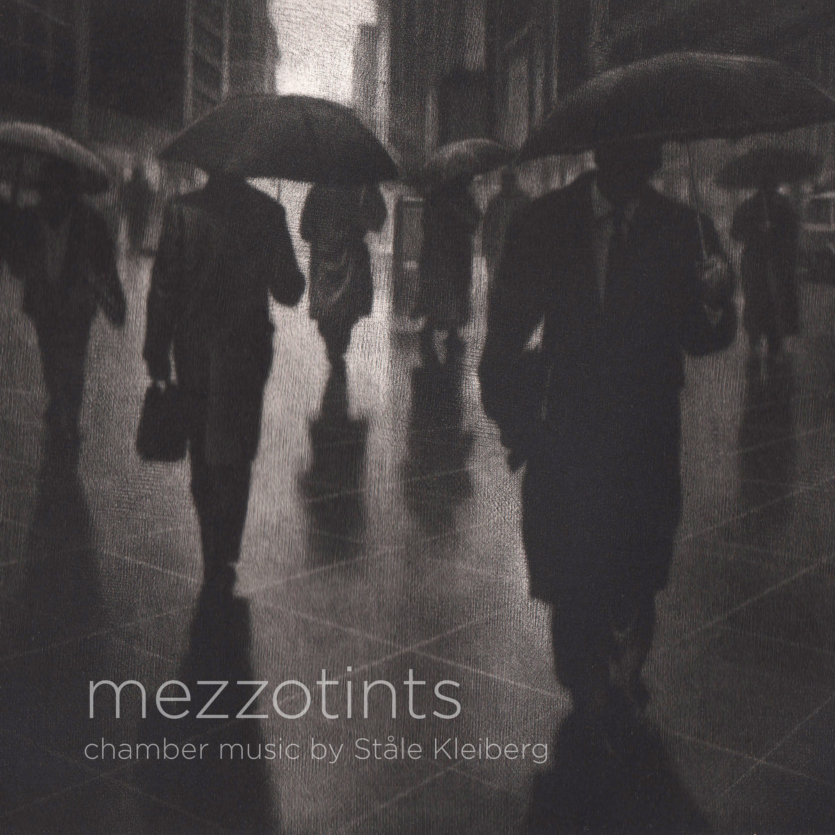 Mezzotints: Chamber Music by Stale Kleiberg