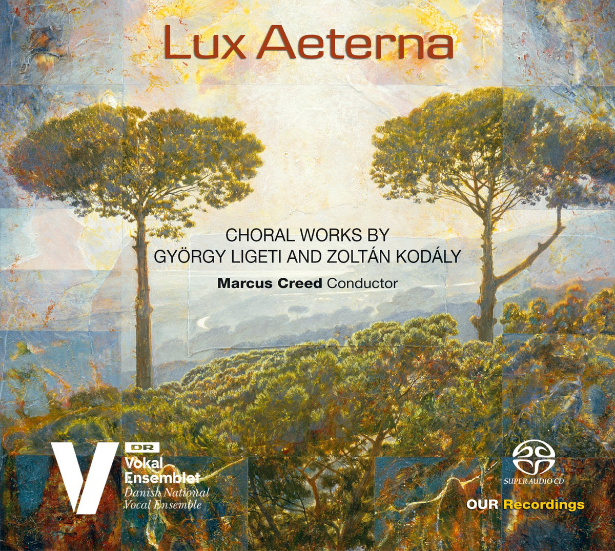 Lux Aeterna - Kodály &amp; Ligeti: Choral Works