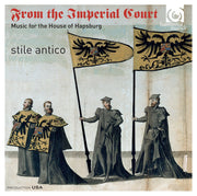 From the Imperial Court - Music for the House of Hapsburg
