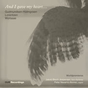 And I gave my heart