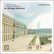 No Strings Attached: Concertos Overture and Sonatas for Oboe Band