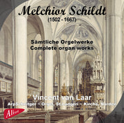 Melchior Schildt - Complete Organ Works