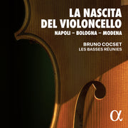 La Nascita del Violoncello: Napoli - Bologna - Modena - Vol. 2