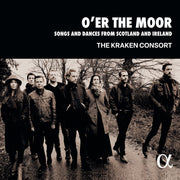O'er The Moor: Songs And Dances From Scotland And Ireland