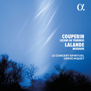 Couperin: Leçons de Ténèbres (Lessons of Darkness) & Lalande: Miserere