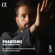 Phantoms. French Symphonic Poems
