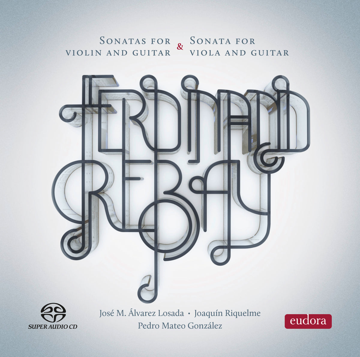 Rebay: Violin, Viola and Guitar Sonatas [Pure DSD]