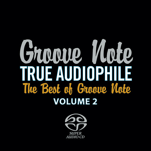 True Audiophile: The Best Of Groove Note, Volume 2