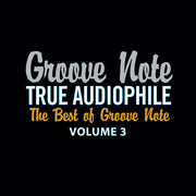 True Audiophile: The Best Of Groove Note, Volume 3