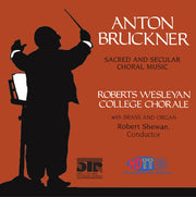 Anton Bruckner - Sacred And Secular Choral Music