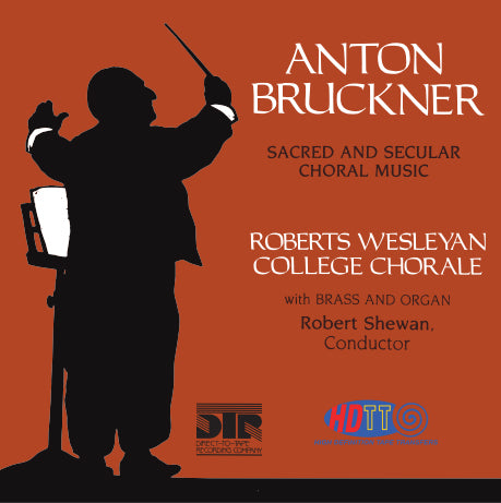 Anton Bruckner - Sacred And Secular Choral Music
