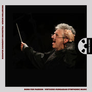Born For Passion: Virtuoso Hungarian Symphonic Music [Pure DSD]