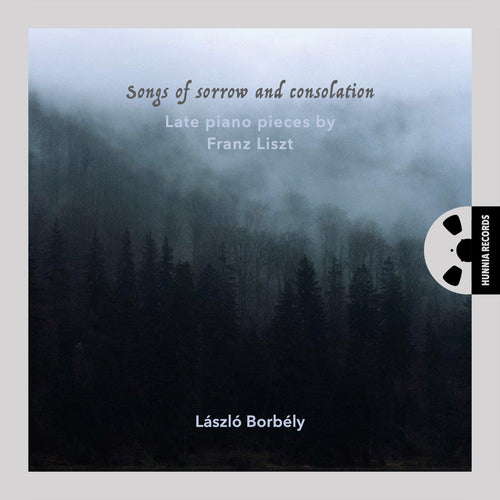 Songs of Sorrow and Consolation: Late Piano Pieces by Franz Liszt [Pure DSD]