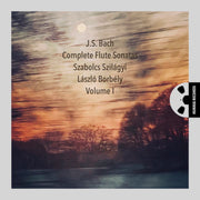 J.S. Bach: Complete Flute Sonatas, Volume I
