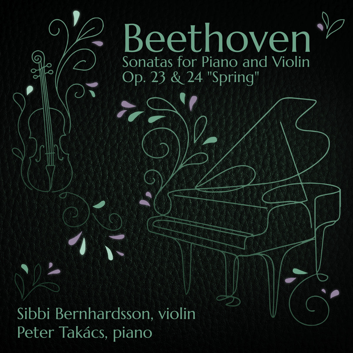 Beethoven: Sonatas for Piano & Violin Op. 23 & 24 “Spring”