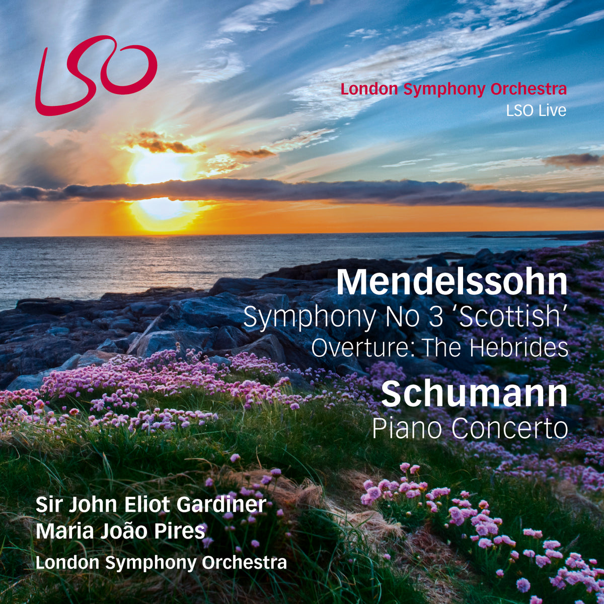 Mendelssohn: Symphony No 3 'Scottish' & Overture - The Hebrides, Schumann: Piano Concerto