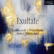 Exultate: Knut Nystedt Organ Works