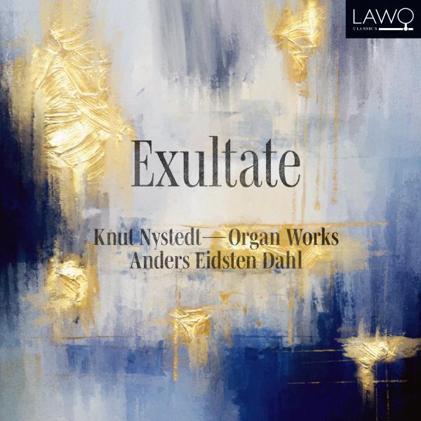 Exultate: Knut Nystedt Organ Works