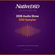 NativeDSD 2026 Audio Show [DSD Sampler]