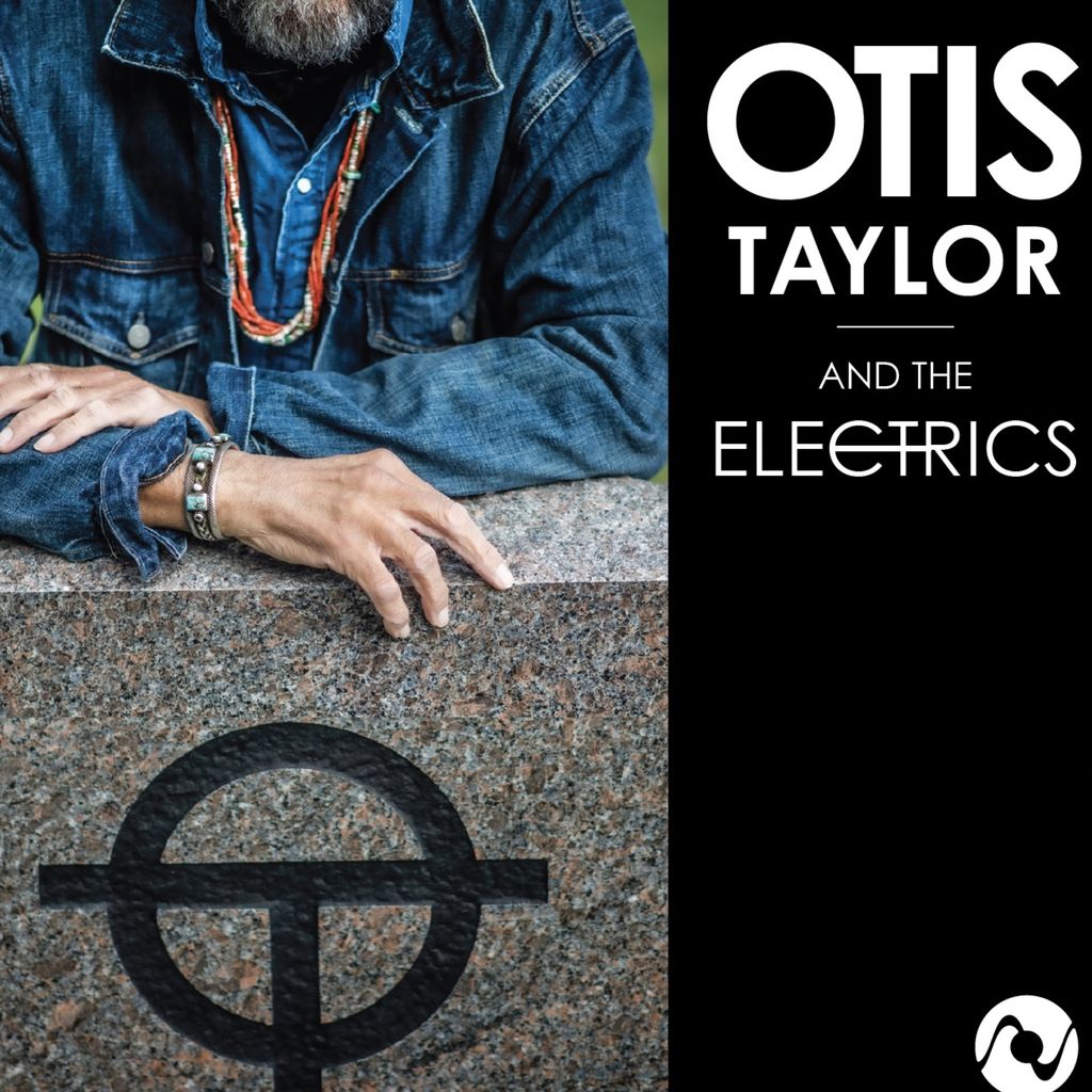 Otis Taylor and the Electrics