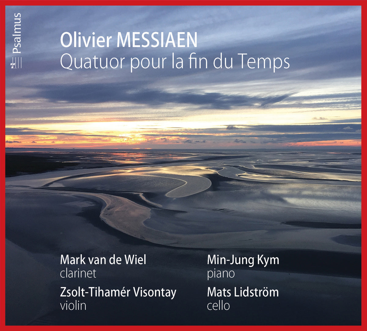 Olivier Messiaen: Quatuor pour la fin du Temps (Quartet For The End Of Time)