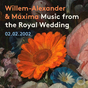 Willem-Alexander and Máxima: Music from the Royal Wedding