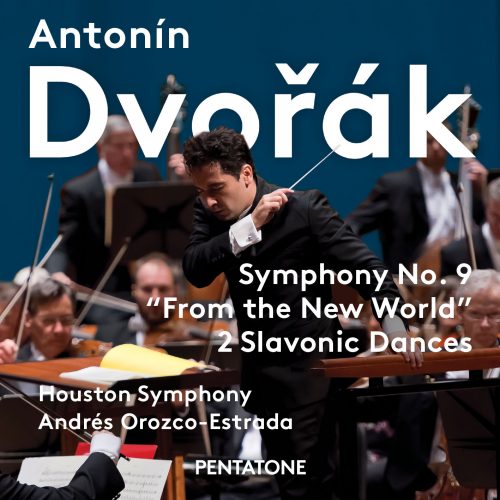 Dvorak: Symphony No. 9 - From the New World & 2 Slavonic Dances