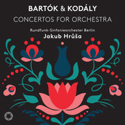 Bartók and Kodály - Concertos for Orchestra