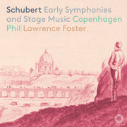 Schubert - Early Symphonies and Stage Music [Double Album]