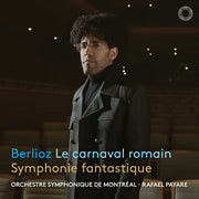 Berlioz: Le Carnaval Romain & Symphonie Fantastique (The Roman Carnival & Fantastic Symphony)