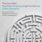 Ades: Violin Concerto & the Exterminating Angel Symphony [World Premiere Recording]
