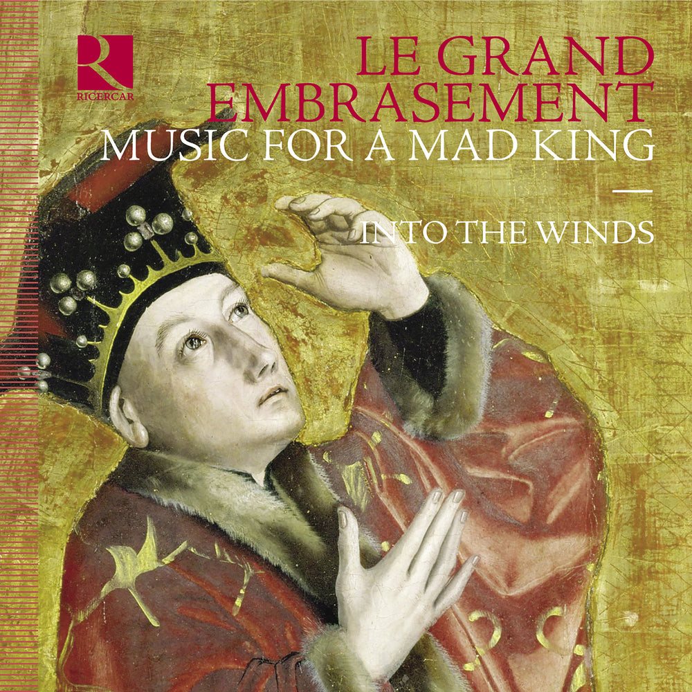 Le grand embrasement (The Grand Embarassment). Music for a Mad King
