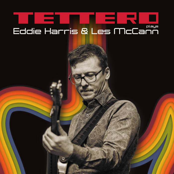 Tettero Plays Eddie Harris and Les McCann