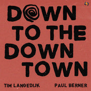 Down To The Downtown [One Microphone Recording]