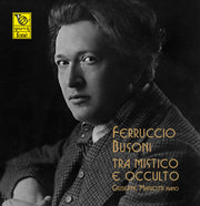 Ferruccio Busoni-Tra Mistico e Occulto
