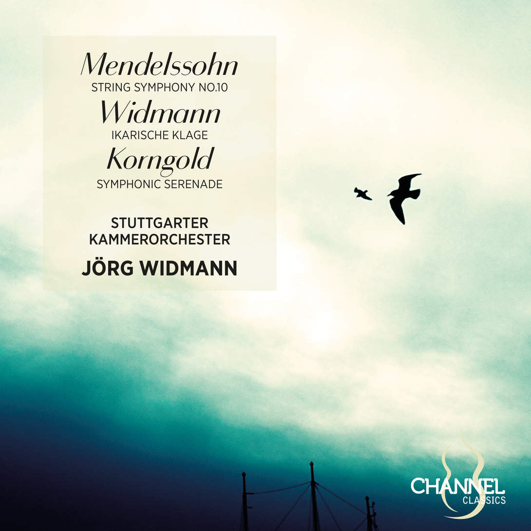 Mendelssohn: String Symphony No. 10, Widmann: Ikarische Klage & Korngold: Symphonic Serenade